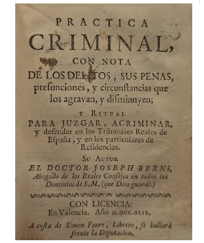 PrÃ¡ctica Criminal, Con Nota de los Delitos, Sus Penas, Presunciones, y Circunstancias Que los Agravan y Disminuyen