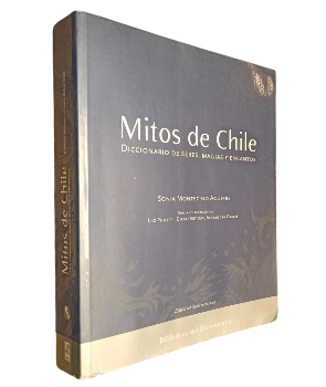 Mitos de Chile, Diccionario de Seres, Magias y Encantos