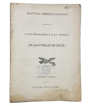 Algunas Observaciones Arregladas a los Principios y la OpiniÃ³n de los Pueblos de Chile