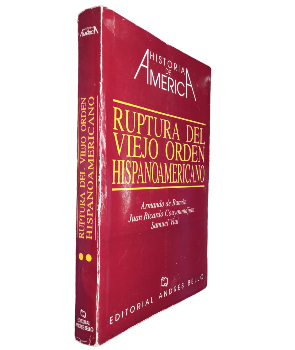 Historia de AmÃ©rica : Ruptura del Viejo Orden  Hispanoamericano