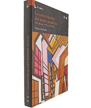 La ConstrucciÃ³n del Poeta Moderno, T.S. Eliot y Octavio Paz