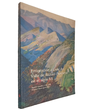 EmigraciÃ³n a Chile del Valle de BaztÃ¡n (Navarra) en el Siglo XX