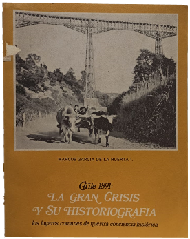 Chile 1891: La Gran Crisis y su HistoriografÃ­a